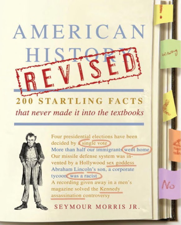 American History Revised 200 Startling Facts That Never Made It Into The Textbooks Seymour Morris Jr