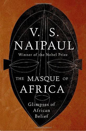 The Masque Of Africa V S Naipaul