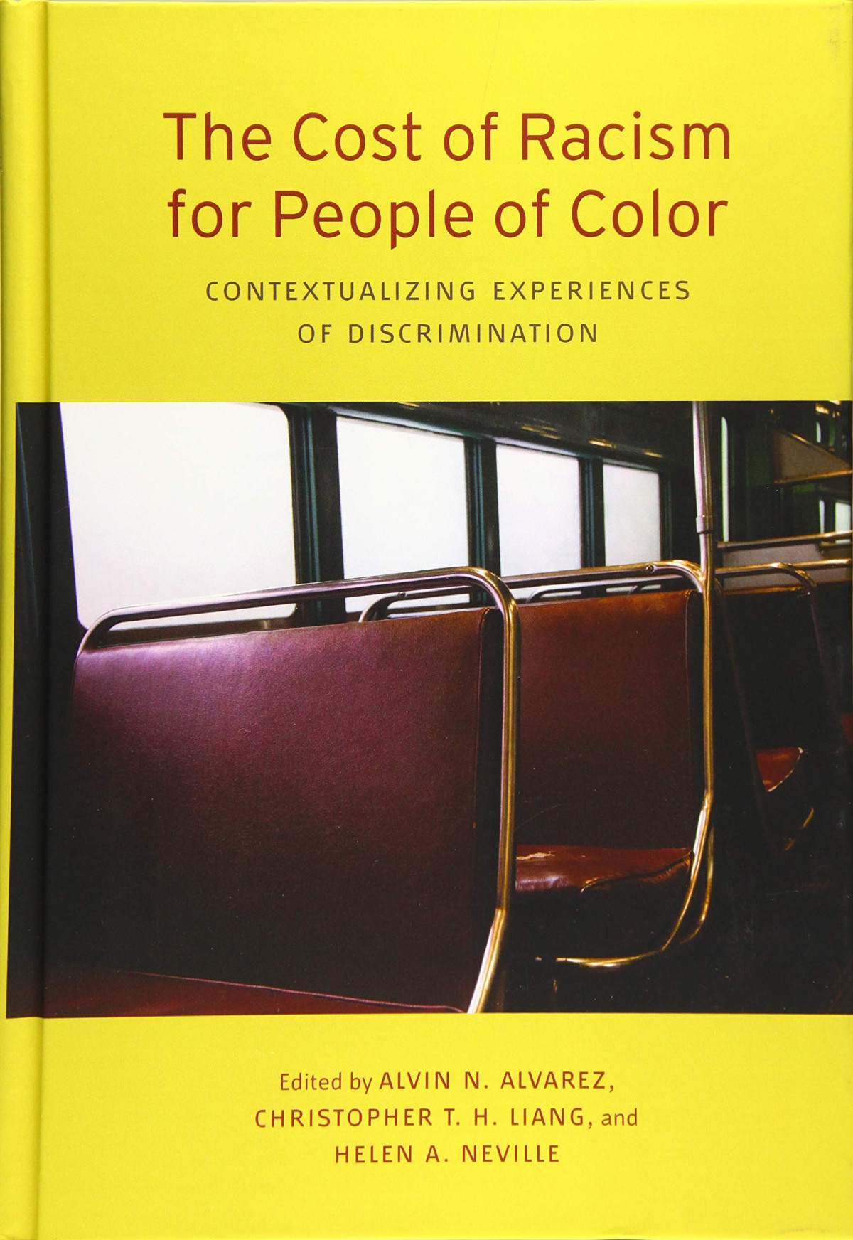 The Cost Of Racism For People Of Color Alvin N Alvarez Christopher T H Liang