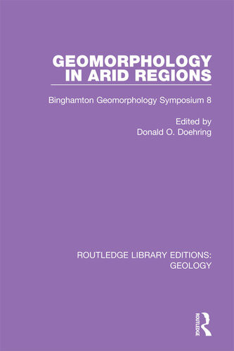 Geomorphology In Arid Regions Binghamton Geomorphology Symposium 8 1st Edition Ed Doehring