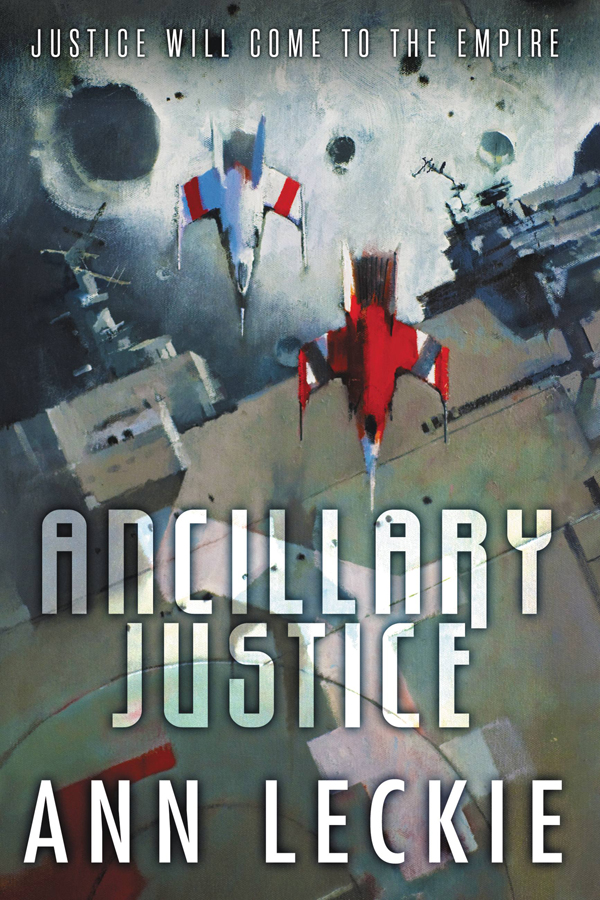 Ancillary Justice Ann Leckie