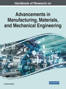 Handbook Of Research On Advancements In Manufacturing Materials And Mechanical Engineering Leonid Burstein