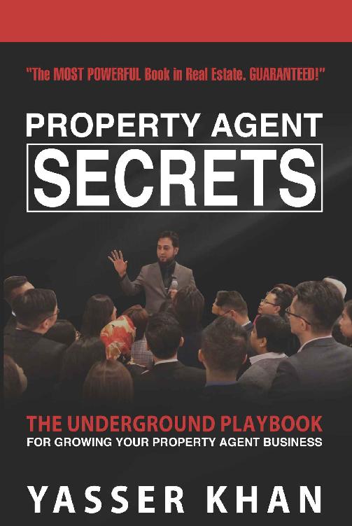 Property Agent Secrets The Underground Playbook For Growing Your Property Agent Business 1st Yasser Khan