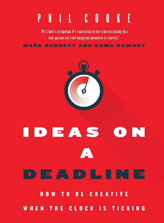 Ideas On A Deadline Phil Cooke Phd