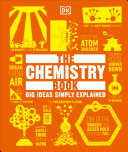 The Chemistry Book Big Ideas Simply Explained Dk