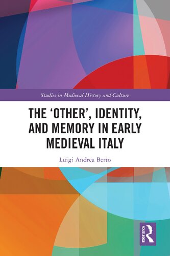 The Other Identity And Memory In Early Medieval Italy Luigi Andrea Berto