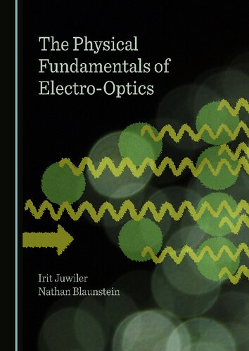 The Physical Fundamentals Of Electrooptics 1st Edition Irit Juwiler