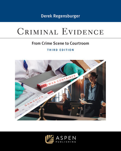 Criminal Evidence From Crime Scene To Courtroom Paralegal Series 3rd Edition 3rd Derek Regensburger