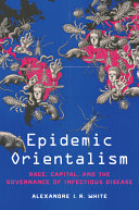 Epidemic Orientalism Alexandre I R White