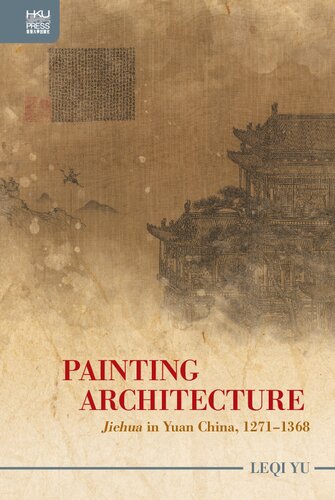 Painting Architecture Jiehua In Yuan China 12711368 Leqi Yu