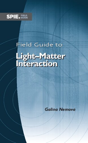 Field Guide To Lightmatter Interaction 1st Edition Galina Nemova