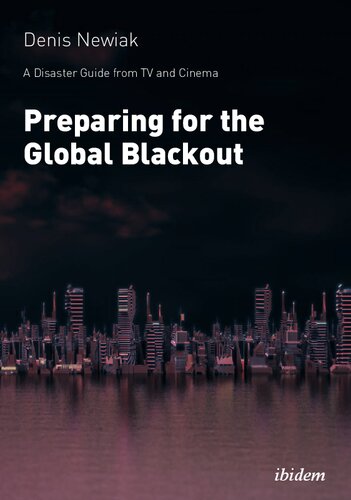 Preparing For The Global Blackout Denis Newiak