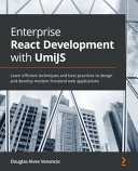 Enterprise React Development With Umijs Learn Efficient Techniques And Best Practices Douglas Alves Venancio