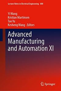 Advanced Manufacturing And Automation Xi Yi Wang Kristian Martinsen