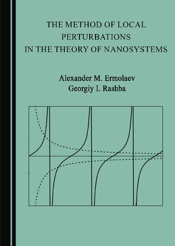 The Method Of Local Perturbations In The Theory Of Nanosystems 1st Edition Alexander M Ermolaev