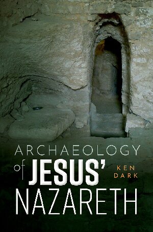 Archaeology Of Jesus Nazareth Ken Dark