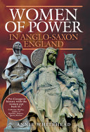 Women Of Power In Anglosaxon England Annie Whitehead