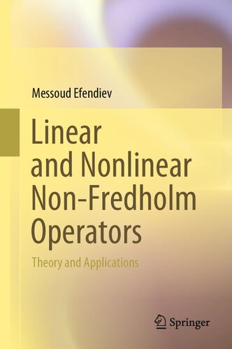 Linear And Nonlinear Nonfredholm Operators Theory And Applications 1st Edition Messoud Efendiev