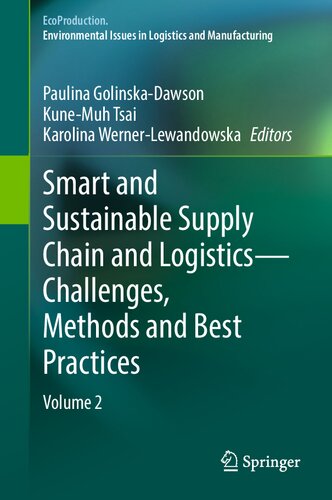 Smart And Sustainable Supply Chain And Logistics Challenges Methods And Best Practices Volume 2 Paulina Golinskadawson