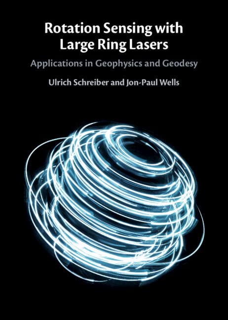 Rotation Sensing With Large Ring Lasers Applications In Geophysics And Geodesy Ulrich Schreiber