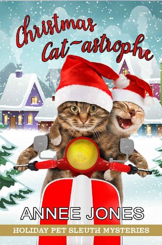 Christmas Catastrophe Holiday Pet Sleuth Mystery 4 Annee Jones