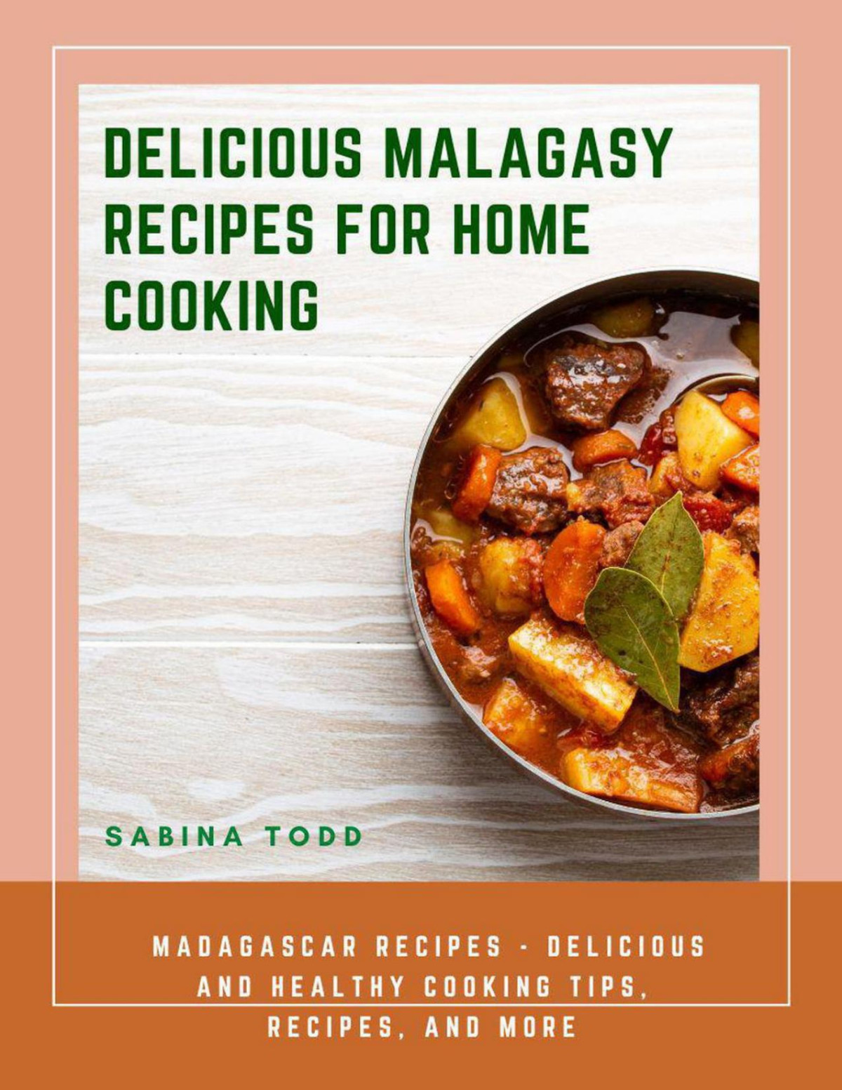 Delicious Malagasy Recipes For Home Cooking Madagascar Recipes Delicious And Healthy Cooking Tips Recipes And More Sabina Todd