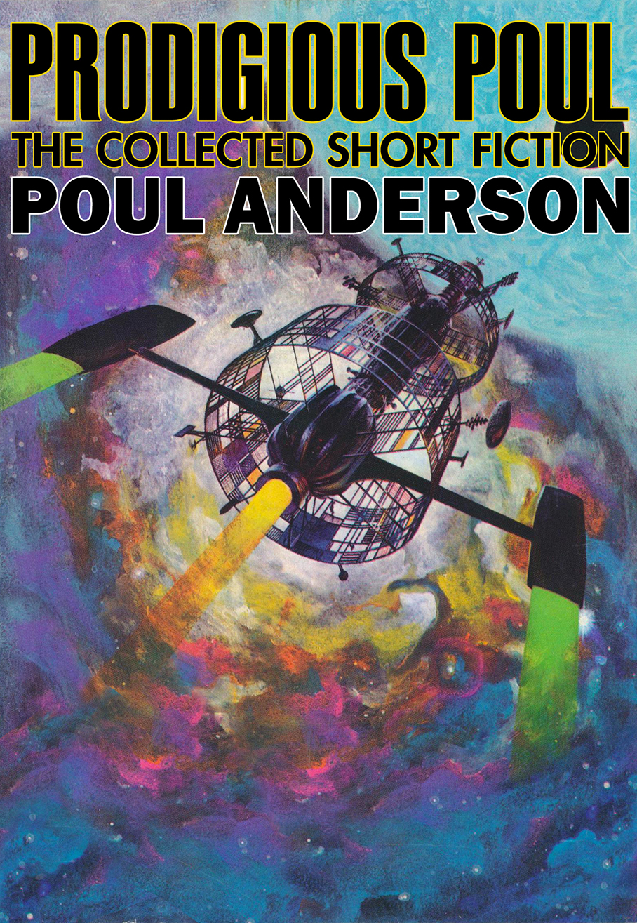 Prodigious Poul The Collected Short Fiction Poul Anderson