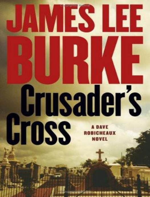 Crusaders Cross A Dave Robicheaux Novel James Lee Burke