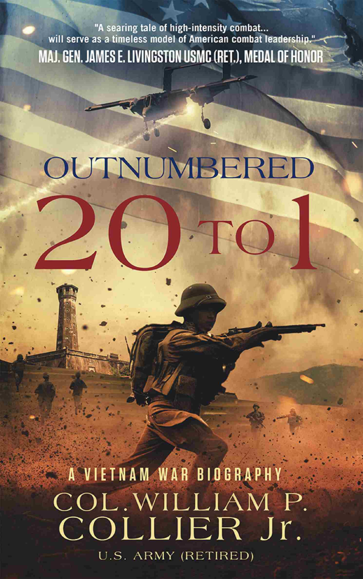 Outnumbered 20 To 1 A Vietnam War Biography William P Collier