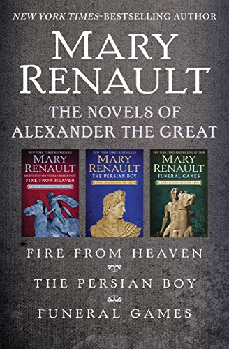 The Novels Of Alexander The Great Mary Renault