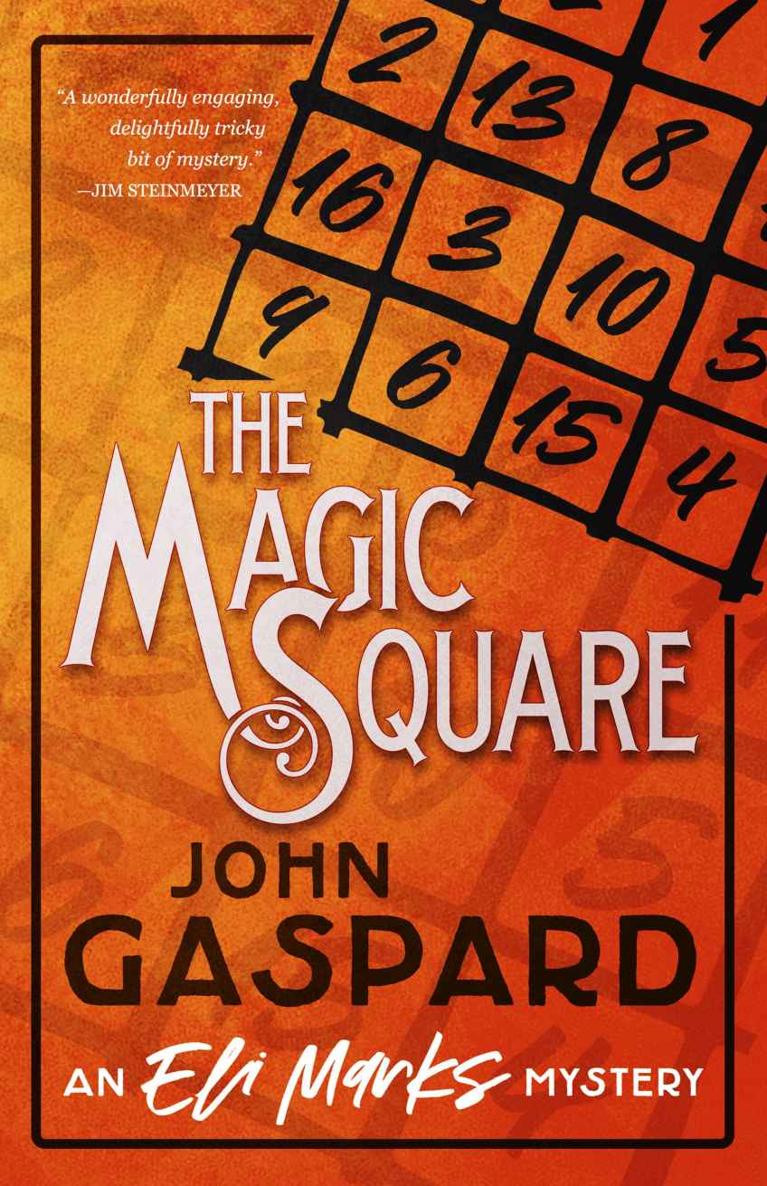 The Magic Square A Puzzling Magic Convention Murder The Eli Marks Mysteries Book 7 John Gaspard