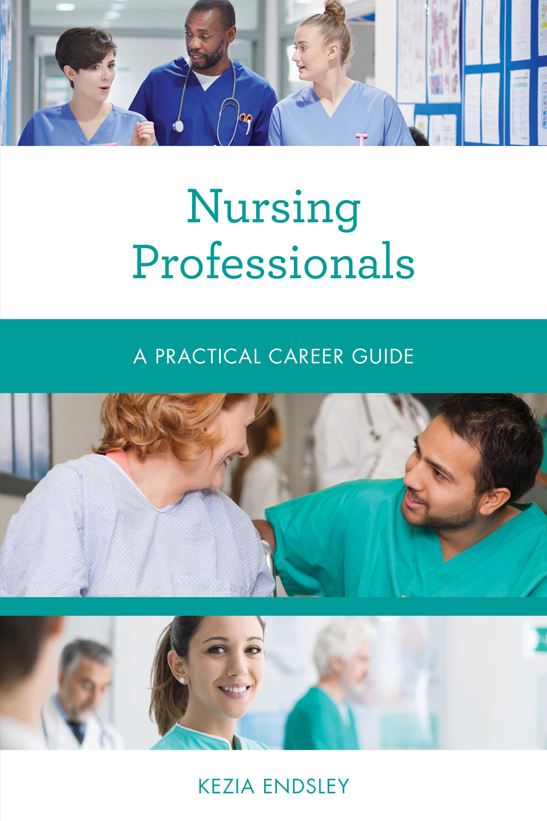 Nursing Professionals A Practical Career Guide Kezia Endsley