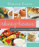 Skinnylicious Lite And Scrumptious Recipes For A Slimmer You Shauna Evans