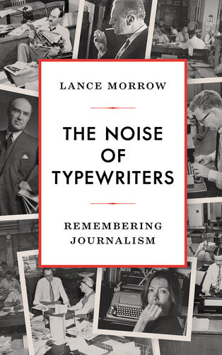 The Noise Of Typewriters Lance Morrow