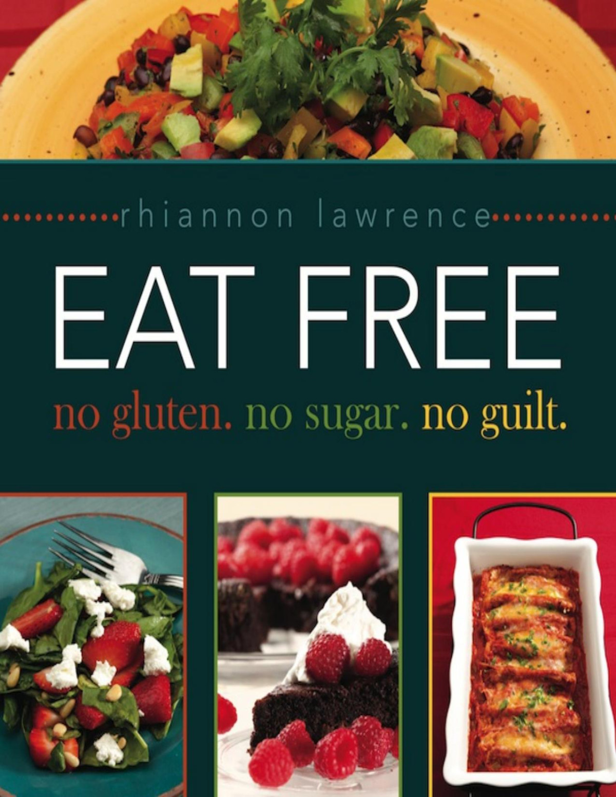 Eat Free No Gluten No Sugar No Guilt Rhiannon Lawrence