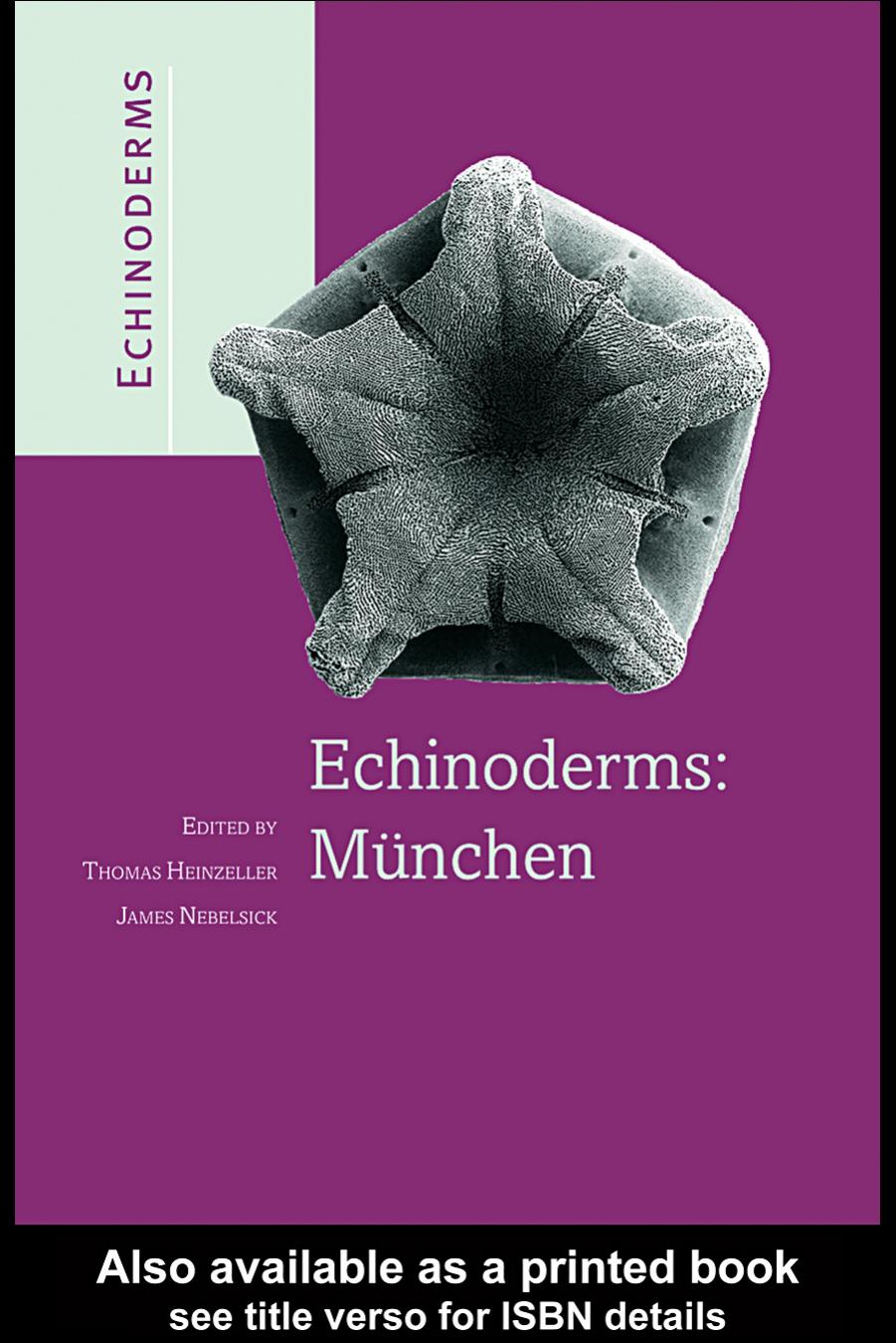 Echinoderms Munchen Proceedings Of The 11th International Echinoderm Conference 610 October 2003 Munich Germany Thomas Heinzeller