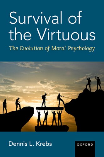 Survival Of The Virtuous The Evolution Of Moral Psychology 1st Dennis Krebs