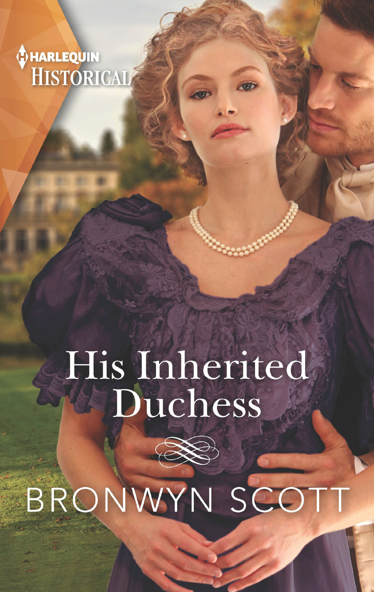 His Inherited Duchess Harlequin Historical Series 1st Bronwyn Scott