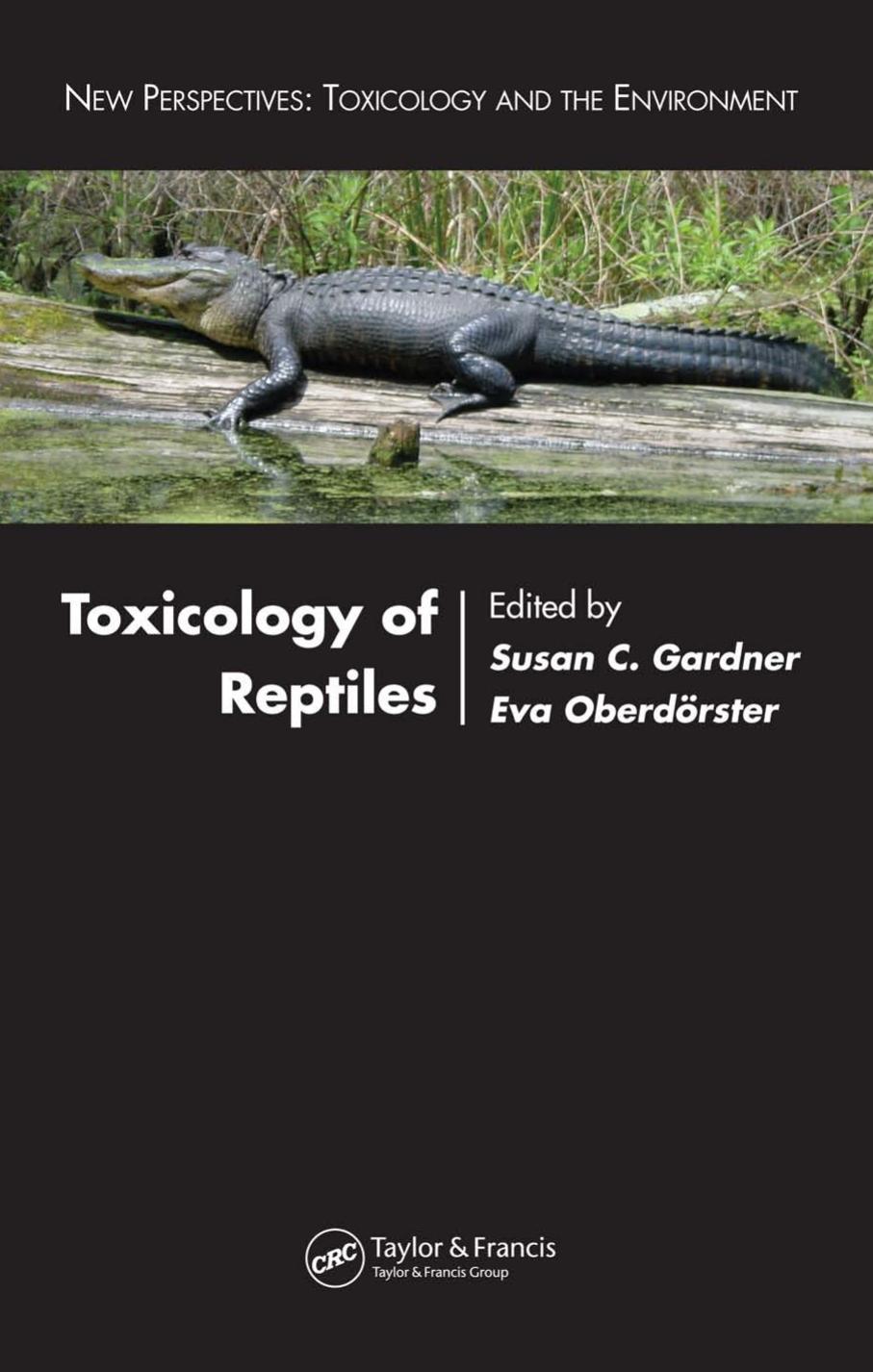 Toxicology Of Reptiles Susan C Gardner Eva Oberdorster