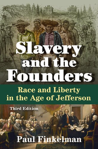 Slavery And The Founders Race And Liberty In The Age Of Jefferson 3rd Edition 3rd Paul Finkelman