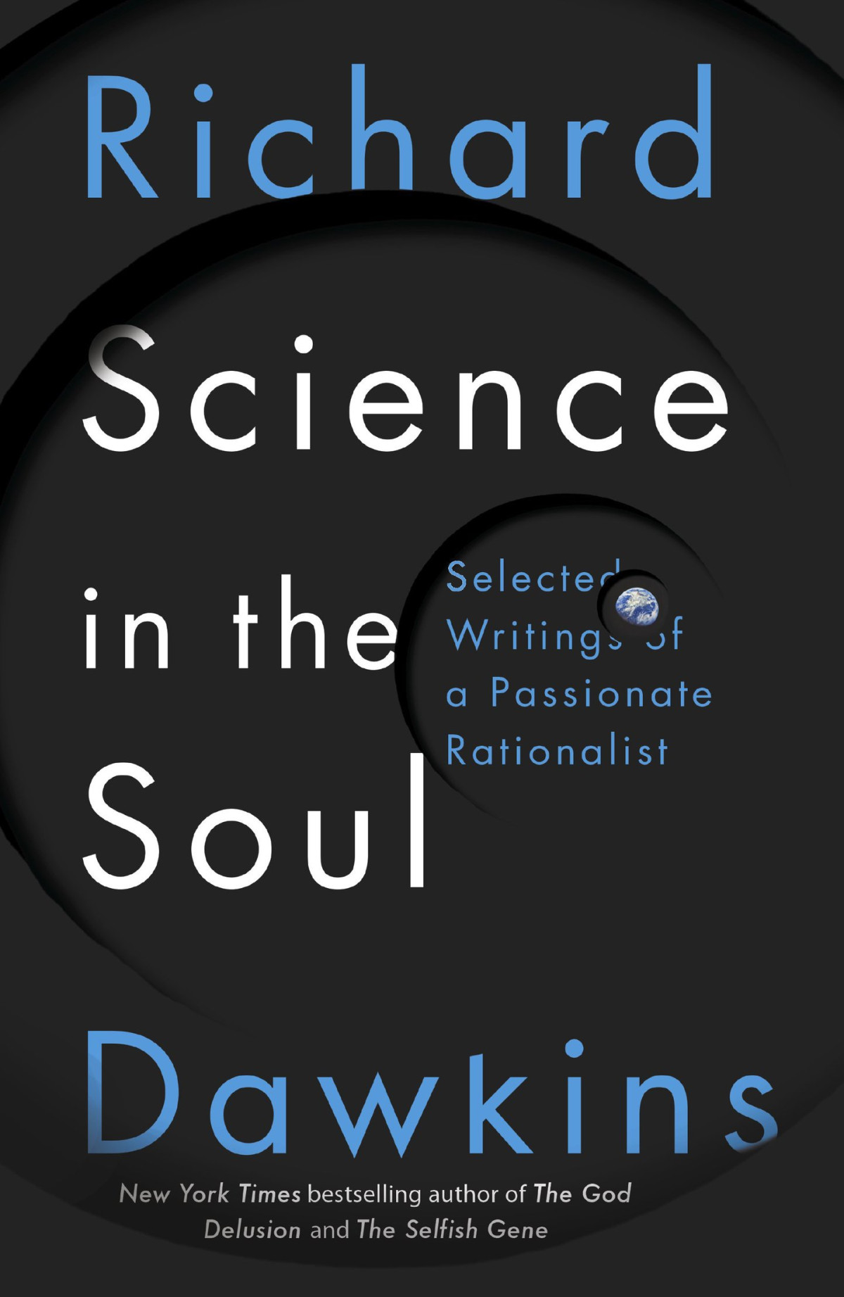 Science In The Soul Selected Writings Of A Passionate Rationalist Richard Dawkins