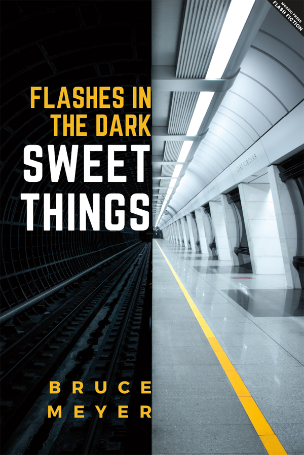 Sweet Things Bruce Meyer