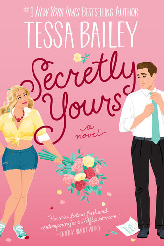 Secretly Yours 1st Edition Tessa Bailey
