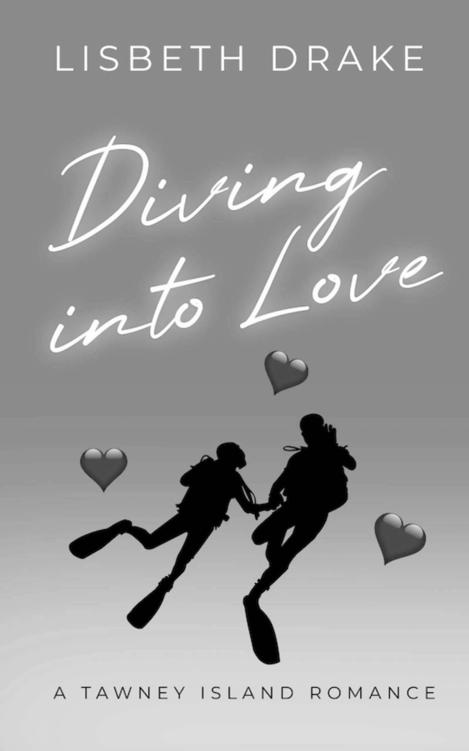 Diving Into Love A Tawney Island Romance Lisbeth Drake