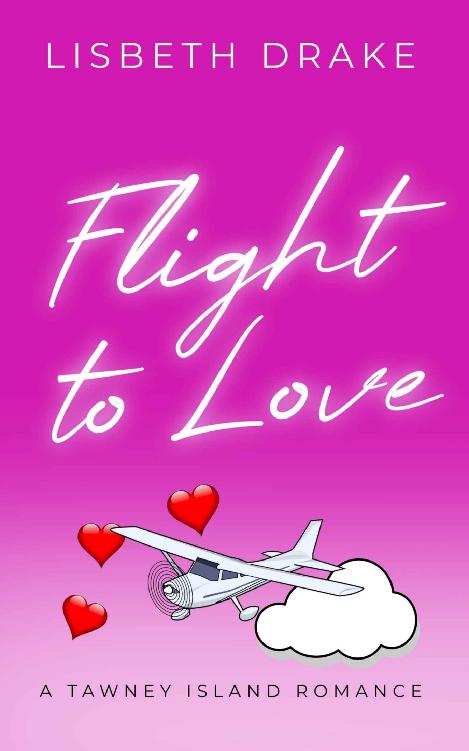 Flight To Love Steamy Smalltown Romance A Tawney Island Romance Book 1 Lisbeth Drake