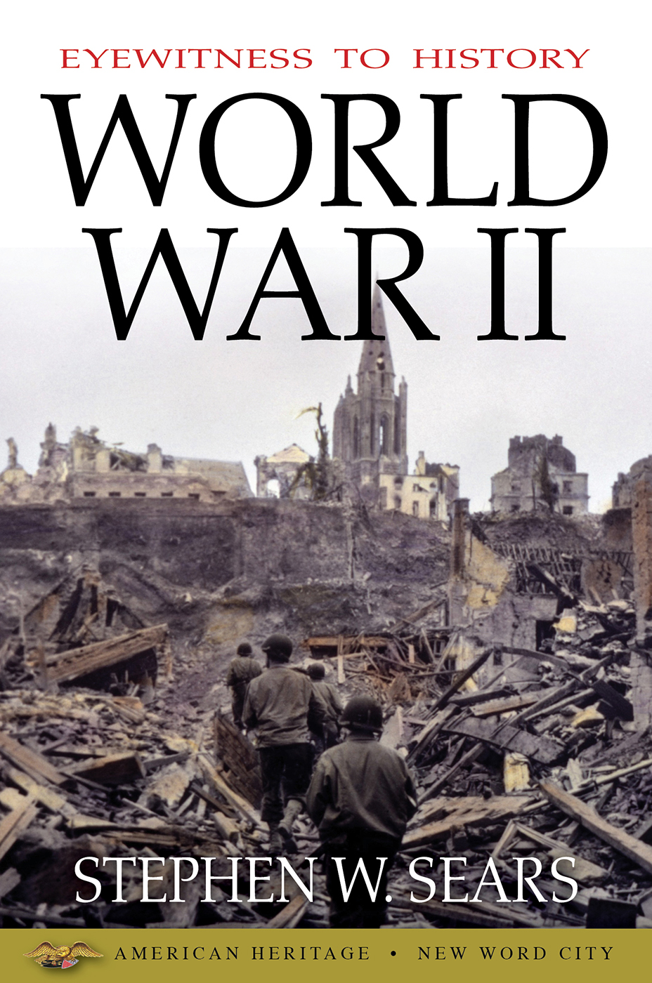 Eyewitness To History Sears Stephen W