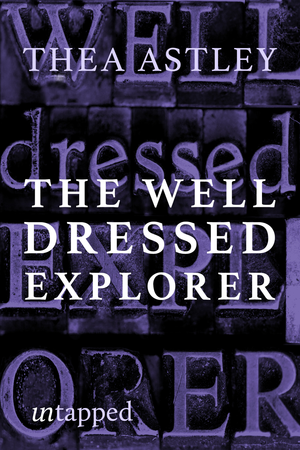 The Well Dressed Explorer Thea Astley