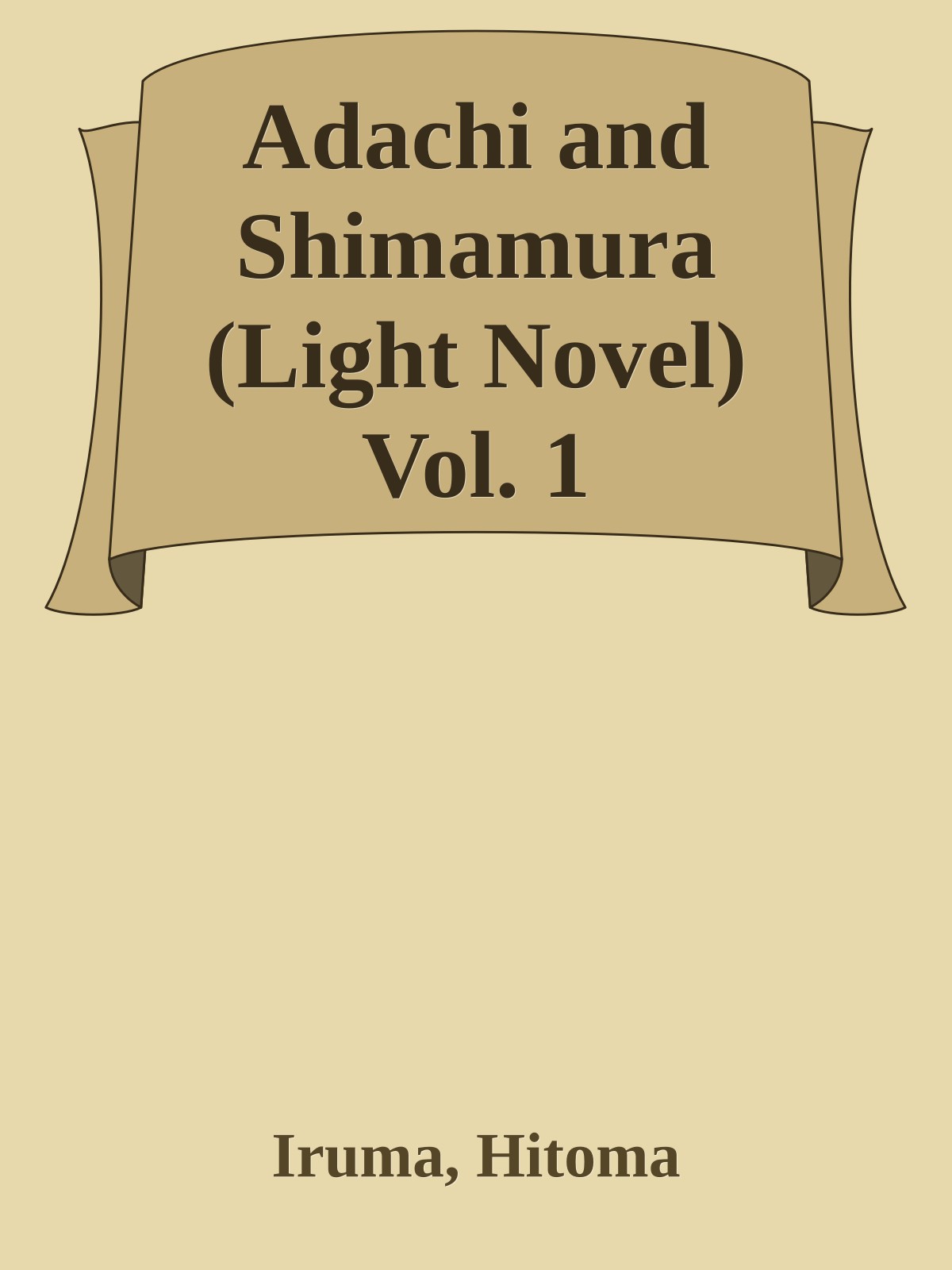 Adachi And Shimamura Light Novel Vol 1 Iruma Hitoma