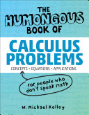The Humongous Book Of Calculus Problems W Michael Kelley