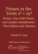 Primes Of The Form X2 Ny2 Fermat Class Field Theory And Complex Multiplication With Solutions David A Cox
